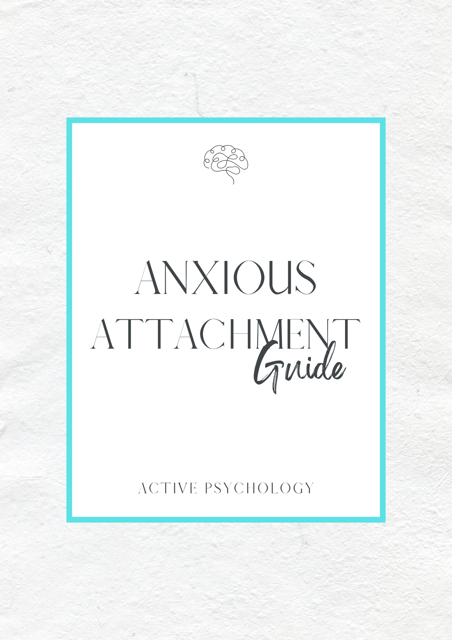 Anxious Attachment Guide - Active Psychology