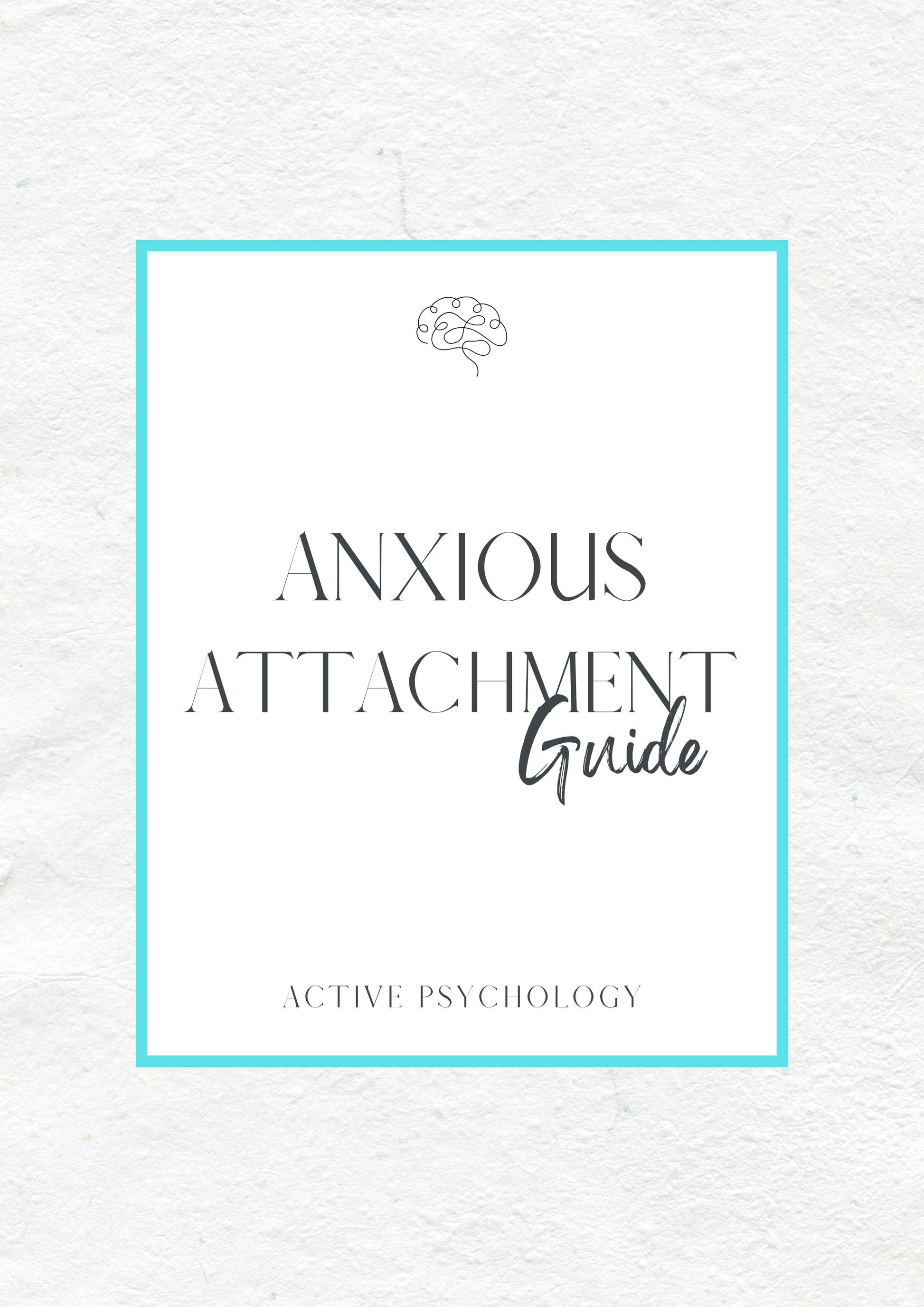Anxious Attachment Guide - Active Psychology