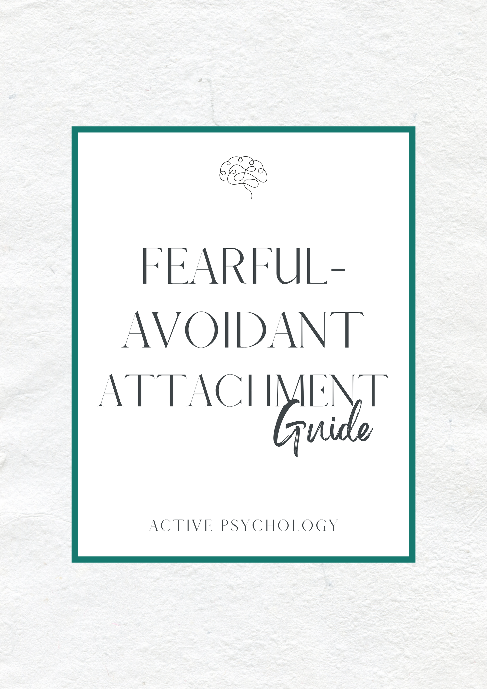 Fearful-Avoidant Attachment Guide - Active Psychology
